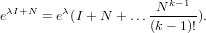  λI+N    λ           -N-k--1-
e     = e (I + N + ...(k- 1)!).
